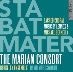 Stabat Mater: Sacred Choral Music by Lennox & Michael Berkeley album cover
